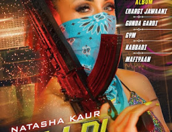 Cali Di Punjaban Album by Natasha Kaur released its first track "Chargi Jawaani"
