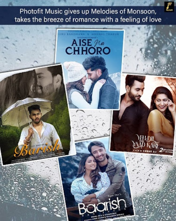 Photofit Music gives up Melodies of Monsoon, takes the breeze of romance with a feeling of love